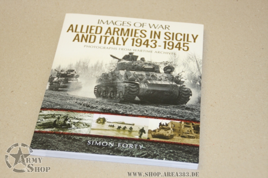 Images of War. Allied Armies in Sicily and Italy 1943-1945